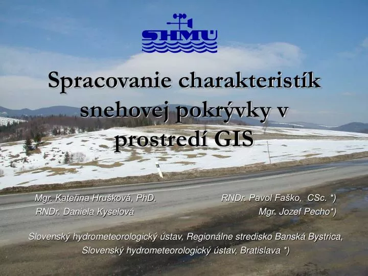 spracovanie charakterist k snehovej pokr vky v prostred gis