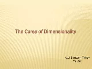 The Curse of Dimensionality