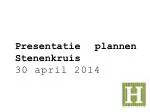 Presentatie plannen Stenenkruis 30 apri l 2014 - slide 1