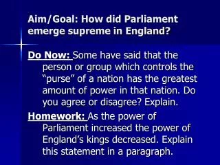 Aim/Goal: How did Parliament emerge supreme in England?