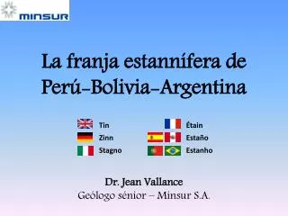 Dr. Jean Vallance Geólogo sénior – Minsur S.A.