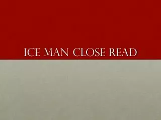 Ice man close read