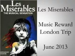 Les Miserables Music Reward London Trip June 2013