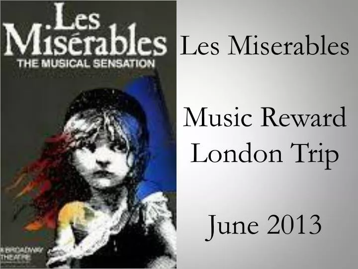 les miserables music reward london trip june 2013