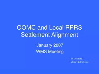 OOMC and Local RPRS Settlement Alignment