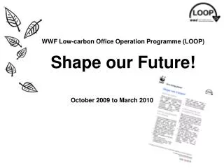 WWF Low-carbon Office Operation Programme (LOOP) Shape our Future!