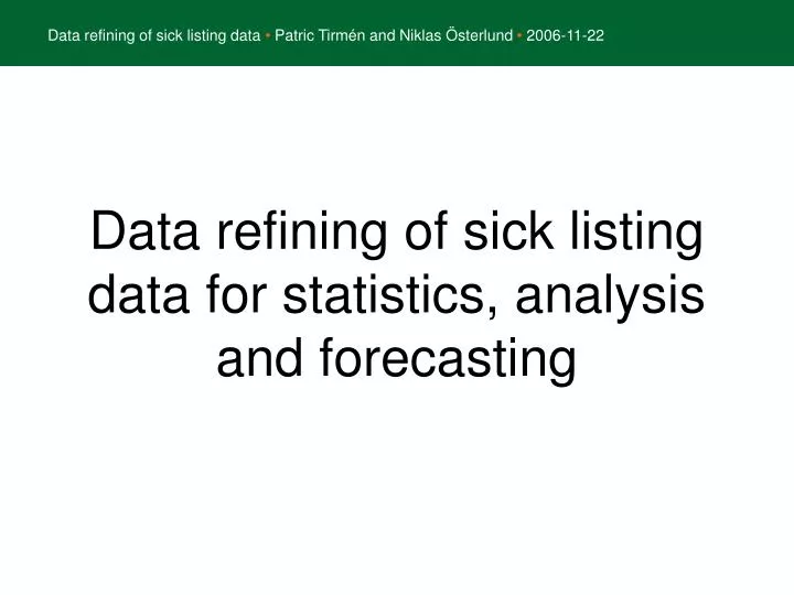 data refining of sick listing data for statistics analysis and forecasting