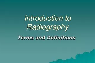 Introduction to Radiography