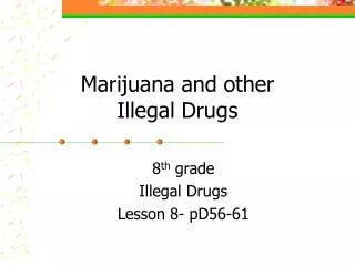 Marijuana and other Illegal Drugs