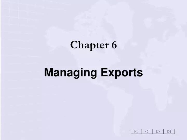 chapter 6 managing exports