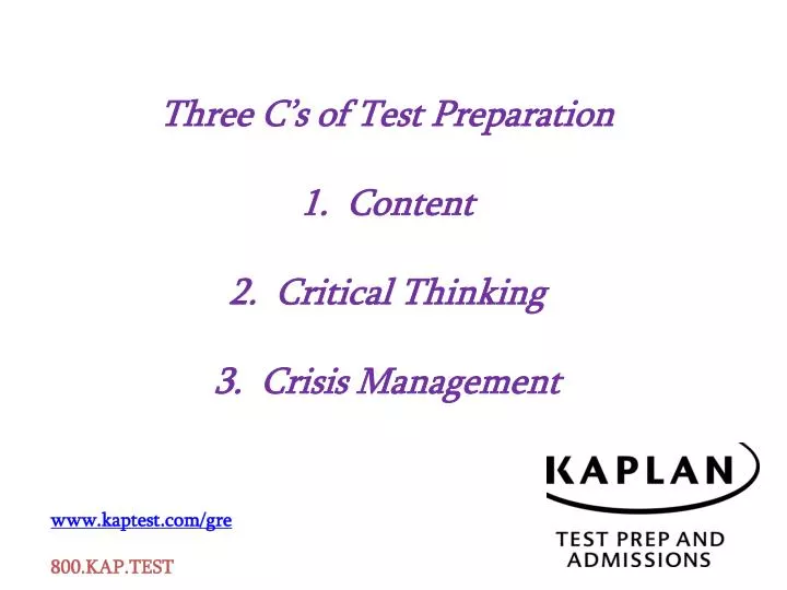 three c s of test preparation 1 content 2 critical thinking 3 crisis management