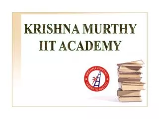 KRISHNA MURTHY IIT ACADEMY