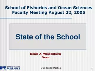 School of Fisheries and Ocean Sciences Faculty Meeting August 22, 2005