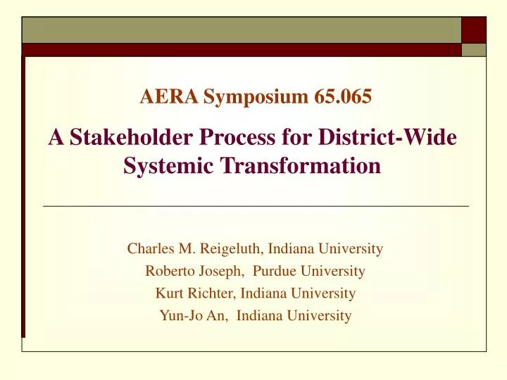 aera symposium 65 065 a stakeholder process for district wide systemic transformation