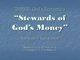 THEME: God’s Economics “Stewards of God’s Money” (“Katiwala o Katiwaldas”)