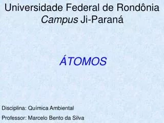 Universidade Federal de Rondônia Campus Ji-Paraná