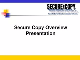 Secure Copy Overview Presentation