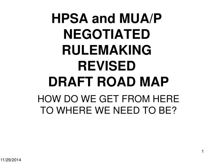 hpsa and mua p negotiated rulemaking revised draft road map