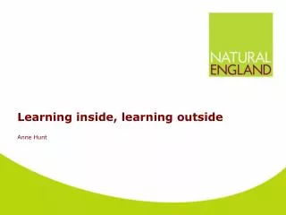 Learning inside, learning outside