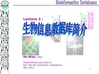 Lecture 2 : He Miao PhD lsshem@mail.sysu Sun Yat-sen University, Guangzhou Mar. 2011