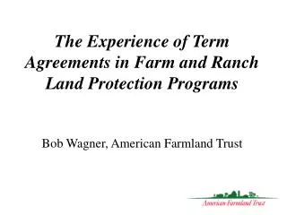 The Experience of Term Agreements in Farm and Ranch Land Protection Programs