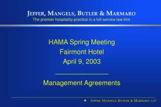 HAMA Spring Meeting Fairmont Hotel April 9, 2003 ____________ Management Agreements