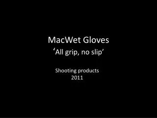 MacWet Gloves ‘ All grip, no slip’