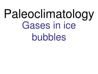 Gases in ice bubbles