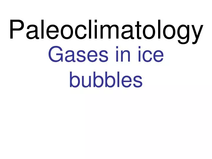 gases in ice bubbles