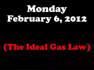 Monday February 6, 2012