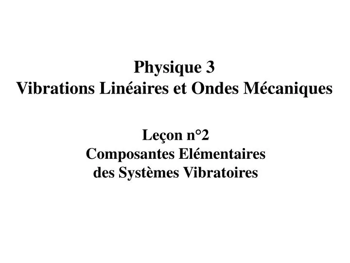 physique 3 vibrations lin aires et ondes m caniques