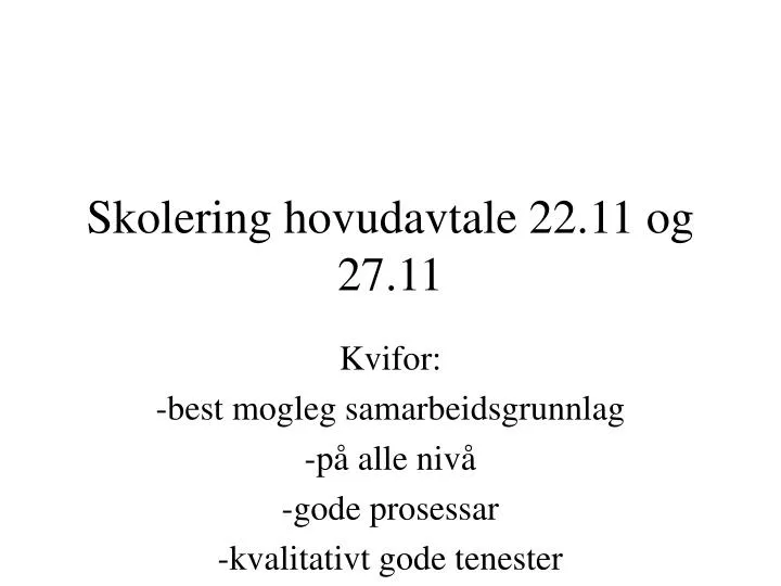 skolering hovudavtale 22 11 og 27 11