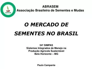 O MERCADO DE SEMENTES NO BRASIL 54º SIMPAS Sistemas Integrados de Manejo na
