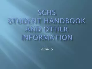 SCHS S tudent Handbook and other information
