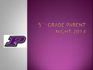 5 th Grade Parent Night 2014