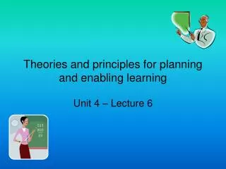 Theories and principles for planning and enabling learning