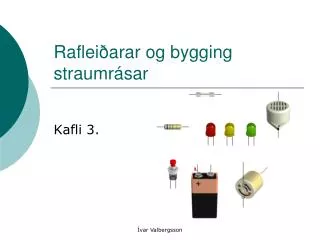 Rafleiðarar og bygging straumrásar