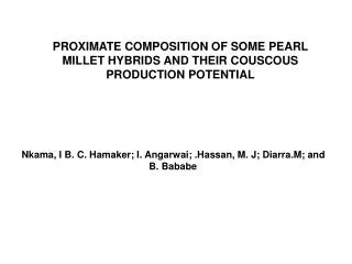 PROXIMATE COMPOSITION OF SOME PEARL MILLET HYBRIDS AND THEIR COUSCOUS PRODUCTION POTENTIAL
