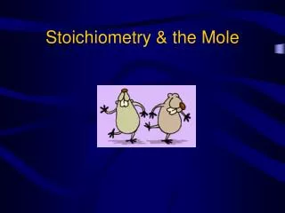 Stoichiometry &amp; the Mole