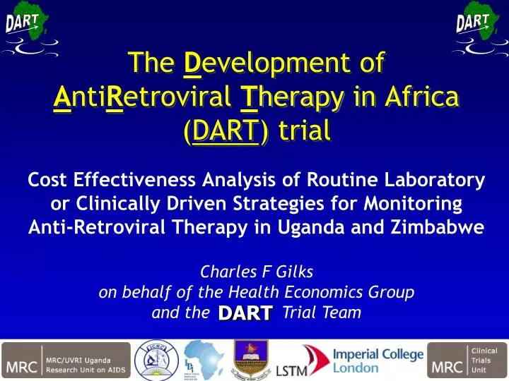 the d evelopment of a nti r etroviral t herapy in africa dart trial