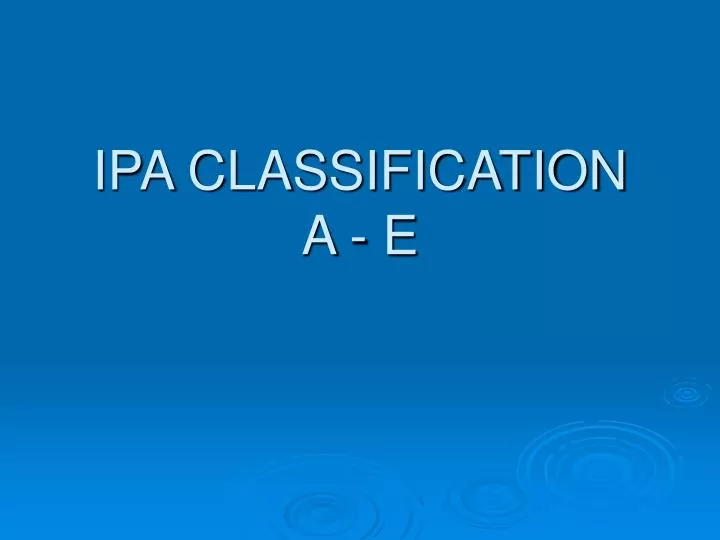 ipa classification a e