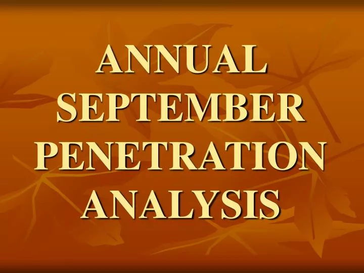 annual september penetration analysis