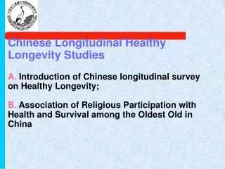 A. A BRIEF INTRODUCTION to Chinese Longitudinal Survey on Healthy Longevity