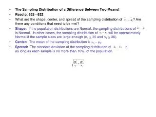 The Sampling Distribution of a Difference Between Two Means! Read p. 628 - 632