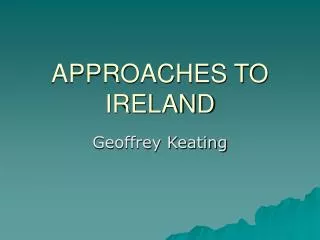 APPROACHES TO IRELAND