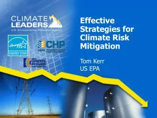 Effective Strategies for Climate Risk Mitigation Tom Kerr US EPA
