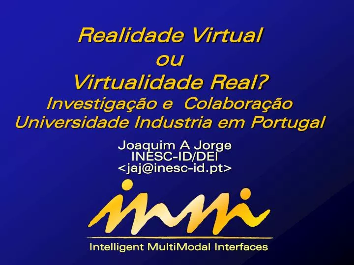 realidade virtual ou virtualidade real investiga o e colabora o universidade industria em portugal