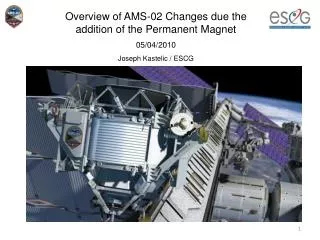 Overview of AMS-02 Changes due the addition of the Permanent Magnet 05/04/2010