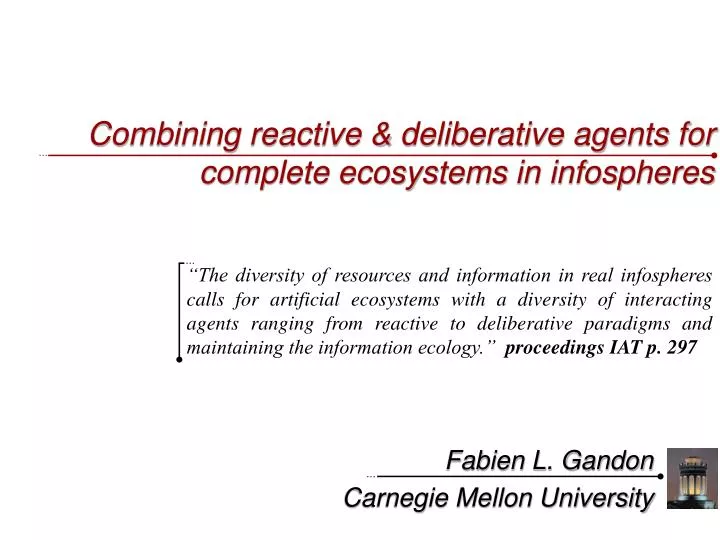 combining reactive deliberative agents for complete ecosystems in infospheres