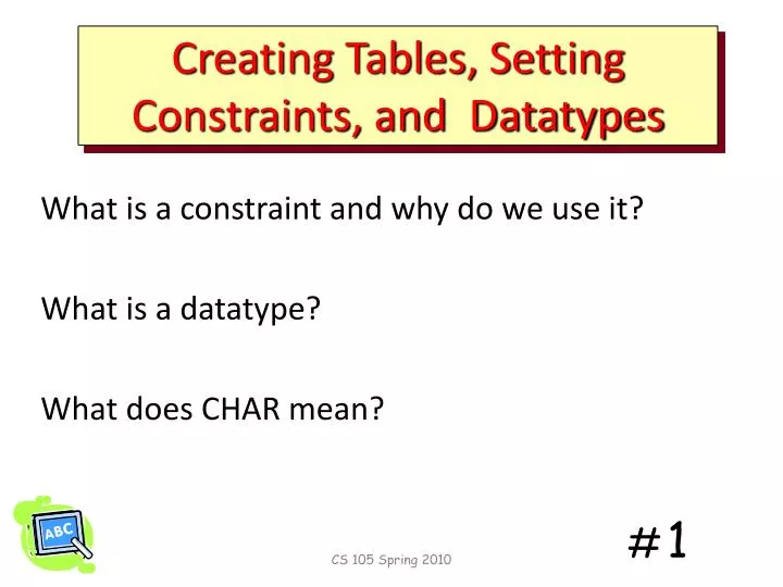 creating tables setting constraints and datatypes